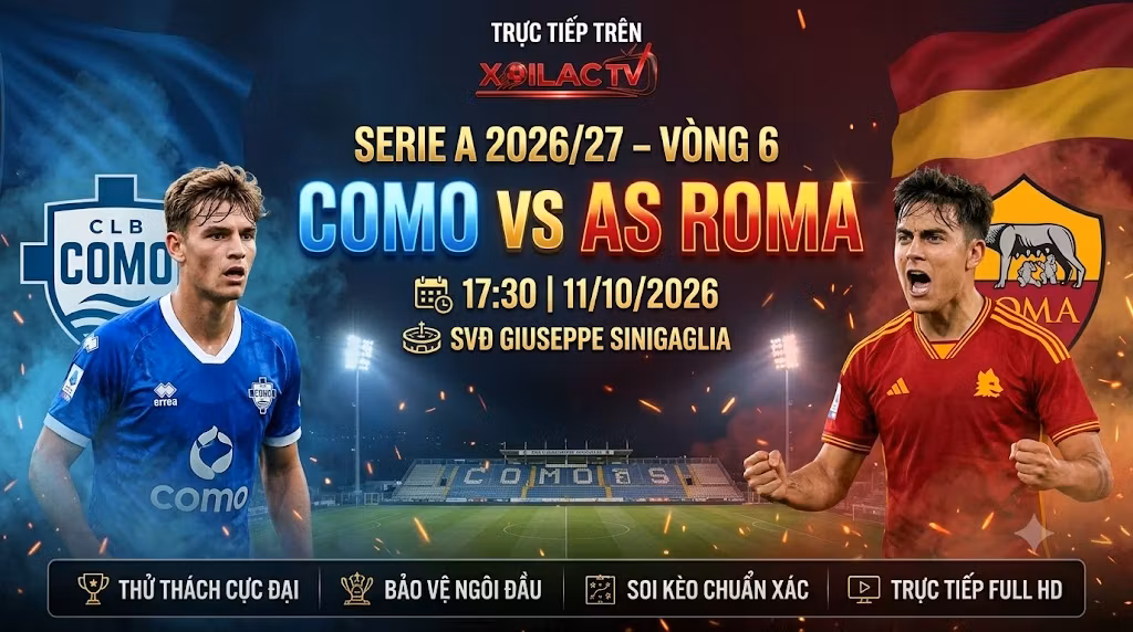 Nhận định Como vs Roma (17h30, 11/10): Thử Thách Cực Đại Cho Bầy Sói Tại Giuseppe Sinigaglia